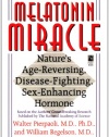 The Melatonin Miracle: Nature's Age-Reversing, Disease-Fighting, Sex-Enha