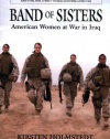 Band of Sisters: American Women at War in Iraq