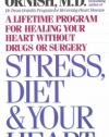 Stress Diet and Your Heart: A Lifetime Program for Healing Your Heart Without Drugs or Surgery