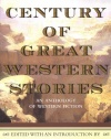 A Century of Great Western Stories-An Anthology of Western Fiction