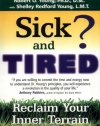 Sick and Tired?: Reclaim Your Inner Terrain