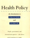 Health Policy: An Introduction to Process and Power