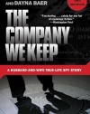 The Company We Keep: A Husband-and-Wife True-Life Spy Story