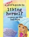 A Smart Girl's Guide to Liking Herself, Even on the Bad Days (American Girl)