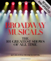 Broadway Musicals, Revised and Updated: The 101 Greatest Shows of All Time