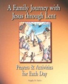 A Family Journey with Jesus Through Lent: Prayers and Activities for Each Day