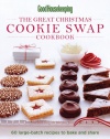 Good Housekeeping The Great Christmas Cookie Swap Cookbook: 60 Large-Batch Recipes to Bake and Share