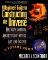 A Beginner's Guide to Constructing the Universe: Mathematical Archetypes of Nature, Art, and Science