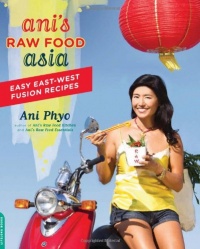 Ani's Raw Food Asia: Easy East-West Fusion Recipes the Raw Food Way