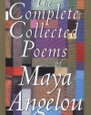 The Complete Collected Poems of Maya Angelou