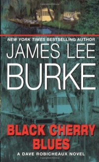 Black Cherry Blues: A Dave Robicheaux Novel