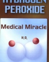 Hydrogen Peroxide: Medical Miracle