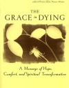 The Grace in Dying : How We Are Transformed Spiritually as We Die