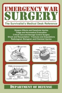 Emergency War Surgery: The Survivalist's Medical Desk Reference