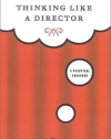 Thinking Like a Director: A Practical Handbook