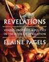 Revelations: Visions, Prophecy, and Politics in the Book of Revelation