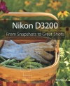 Nikon D3200: From Snapshots to Great Shots