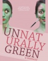 Unnaturally Green: One girl's journey along a yellow brick road less traveled