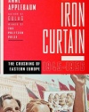 Iron Curtain: The Crushing of Eastern Europe, 1944-1956