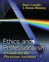 Ethics and Professionalism: A Guide for the Physician Assistant