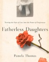 Fatherless Daughters: Turning the Pain of Loss into the Power of Forgiveness