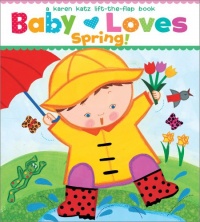 Baby Loves Spring!: A Karen Katz Lift-the-Flap Book (Karen Katz Lift-the-Flap Books)