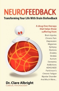 Neurofeedback: Transforming Your Life with Brain Biofeedback