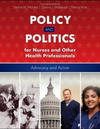 Public Policy and Politics for Nurses and Other Healthcare Professionals: Advocacy and Action