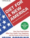 Diet for a New America: How Your Food Choices Affect Your Health, Happiness and the Future of Life on Earth Second Edition