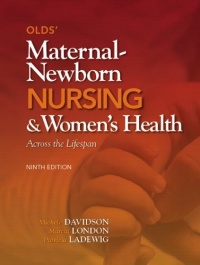 Olds' Maternal-Newborn Nursing & Women's Health Across the Lifespan (9th Edition)