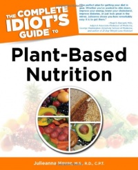 The Complete Idiot's Guide to Plant-Based Nutrition