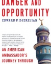 Danger and Opportunity: An American Ambassador's Journey Through the Middle East