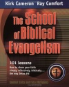 The School of Biblical Evangelism: 101 Lessons: How to Share Your Faith Simply, Effectively, Biblically... the Way Jesus Did