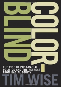 Colorblind: The Rise of Post-Racial Politics and the Retreat from Racial Equity (City Lights Open Media)