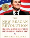 The New Reagan Revolution: How Ronald Reagan's Principles Can Restore America's Greatness