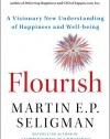 Flourish: A Visionary New Understanding of Happiness and Well-being