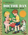 Doctor Dan the Bandage Man (Little Golden Book)