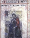 The Strangest Way: Walking the Christian Path