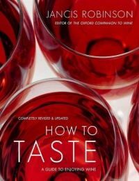 How to Taste: A Guide to Enjoying Wine