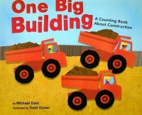 One Big Building: A Counting Book About Construction (Know Your Numbers)