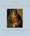 Into the Silent Land: A Guide to the Christian Practice of Contemplation