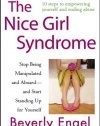 The Nice Girl Syndrome: Stop Being Manipulated and Abused -- and Start Standing Up for Yourself