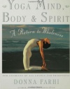 Yoga Mind, Body & Spirit: A Return to Wholeness