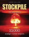 Stockpile: The Story Behind 10,000 Strategic Nuclear Weapons