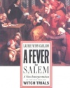 A Fever in Salem: A New Interpretation of the New England Witch Trials