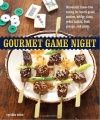 Gourmet Game Night: Bite-Sized, Mess-Free Eating for Board-Game Parties, Bridge Clubs, Poker Nights,  Book Groups, and More