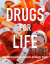 Drugs for Life: How Pharmaceutical Companies Define Our Health (Experimental Futures)