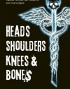 Heads, Shoulders, Knees and Bone$: A personal account of a body broker's thirteen year journey through the legal and lucrative body parts business