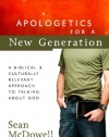 Apologetics for a New Generation: A Biblical and Culturally Relevant Approach to Talking About God (ConversantLife.com®)