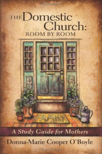 The Domestic Church: Room by Room